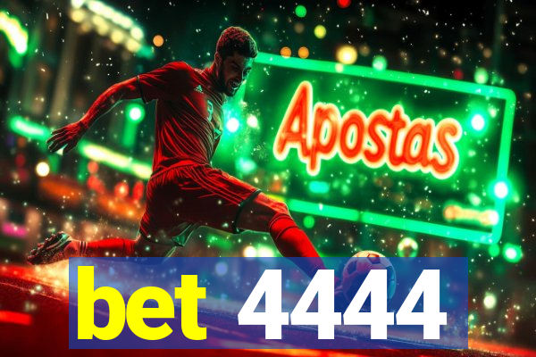 bet 4444